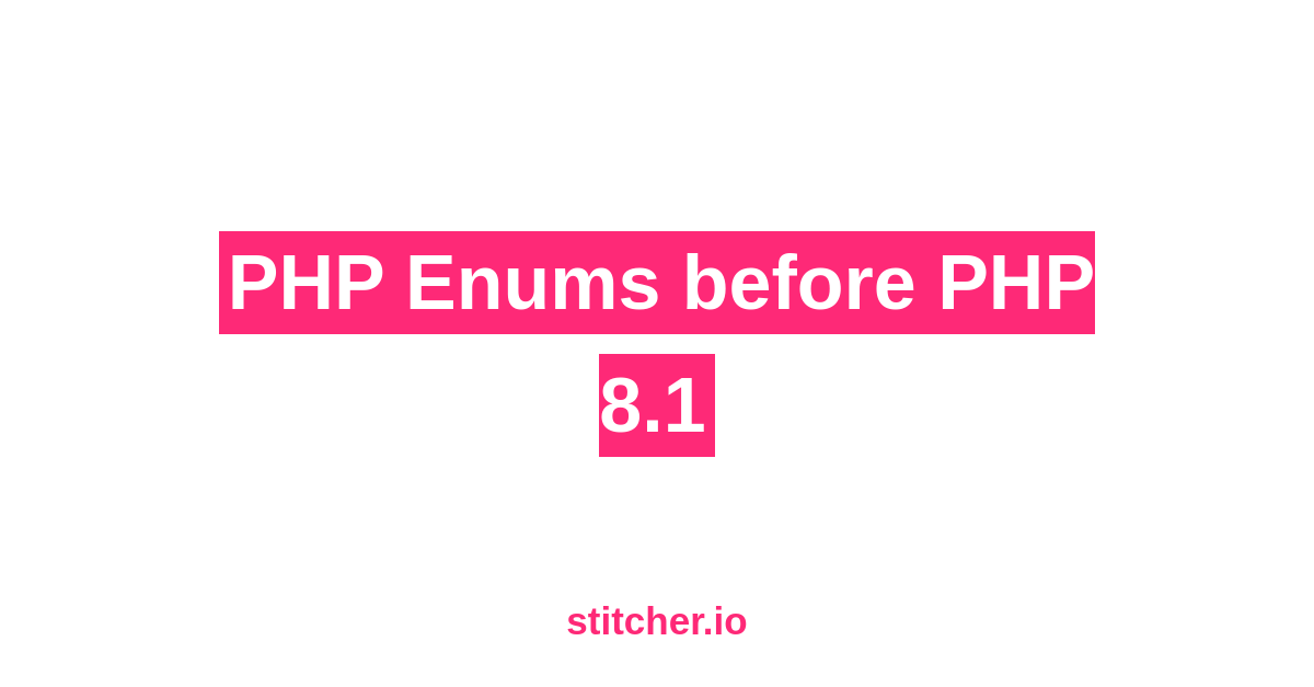 PHP Enums before PHP 8.1 